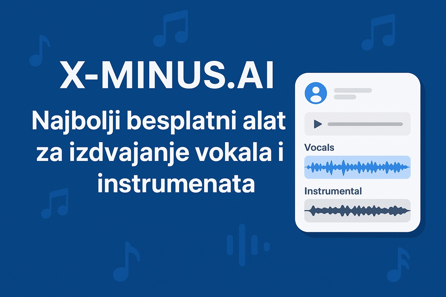 X-Minus.AI – Besplatan alat za izdvajanje vokala i instrumenata